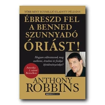 Ébreszd fel a benned szunnyadó óriást!