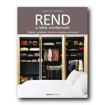 Rend a lelke mindennek!