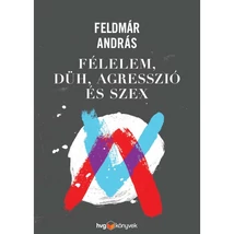 Félelem, düh, agresszió és szex