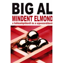 Big Al mindent elmond a hálózatépítésről és a szponzorálásról