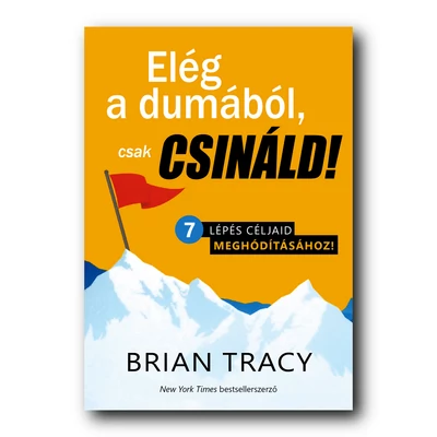 Elég a dumából, csak csináld!