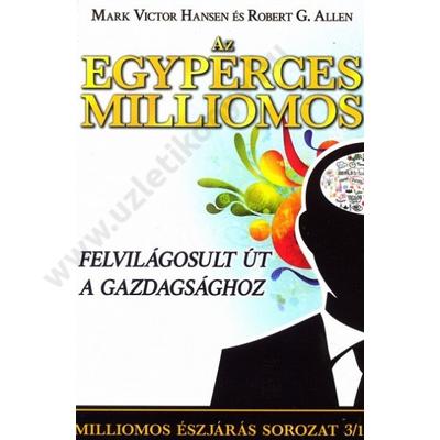 Az egyperces milliomos - Felvilágosult út a gazdagsághoz