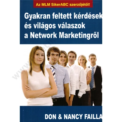 Gyakran feltett kérdések és világos válaszok a Network Marketingről