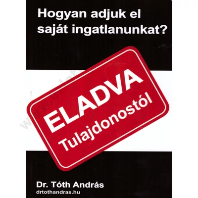 Hogyan adjuk el saját ingatlanunkat?